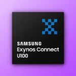 اولین تراشه UWB سامسونگ با نام Exynos Connect U100 معرفی شد